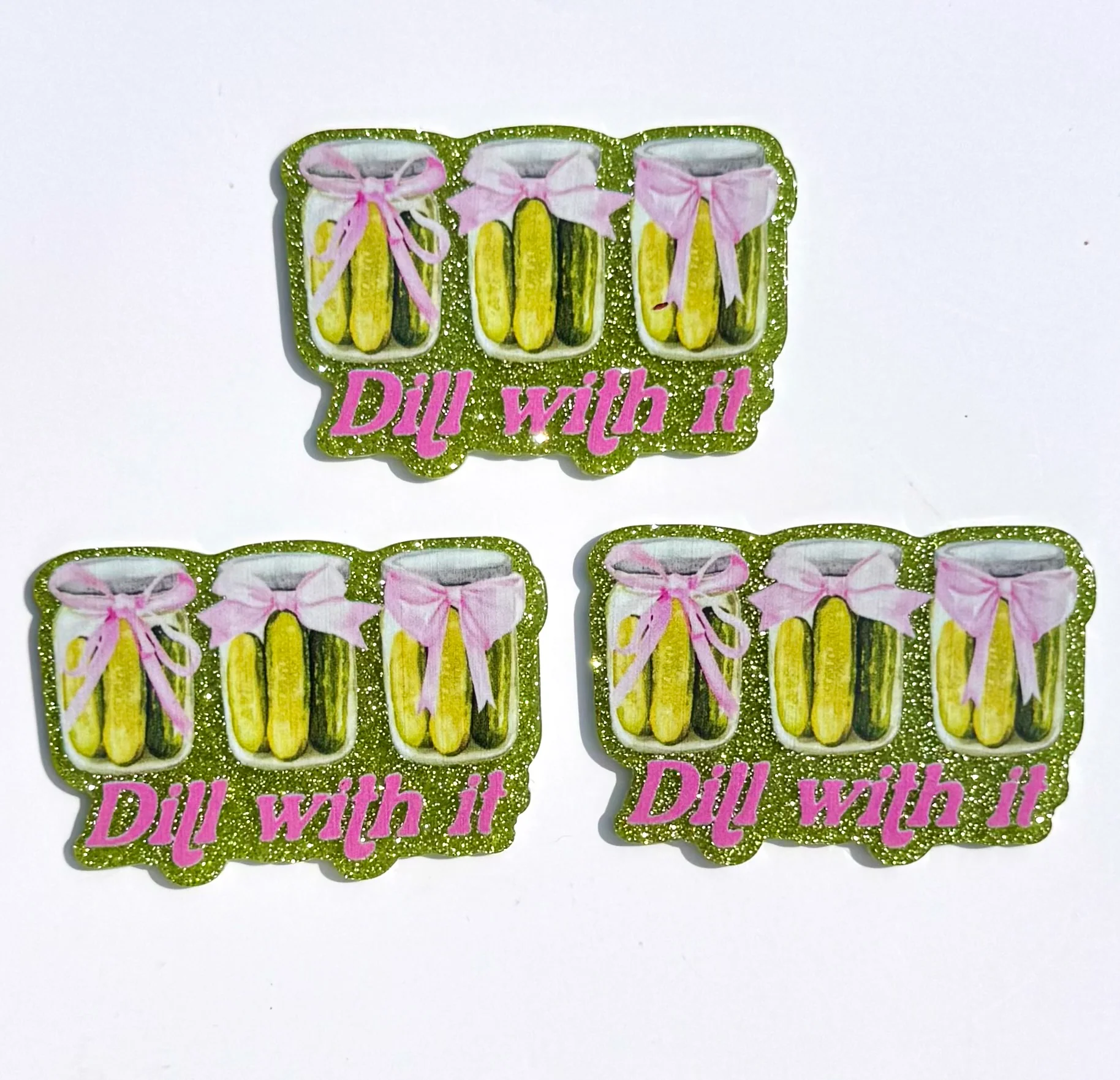 Dill with it acrylic flat back